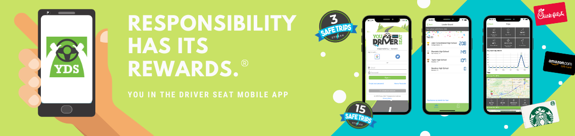 Responsibility has its rewards. Download the You in the Driver Seat App today!