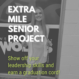 Extra Mile Senior Project - Show off your leadership skills and earn a graduation cord!