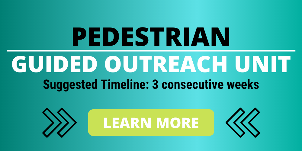 pedestrian guided outreach unit, suggested timeline 3 consecutive weeks. click to learn more.