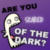 Are you scared of the dark