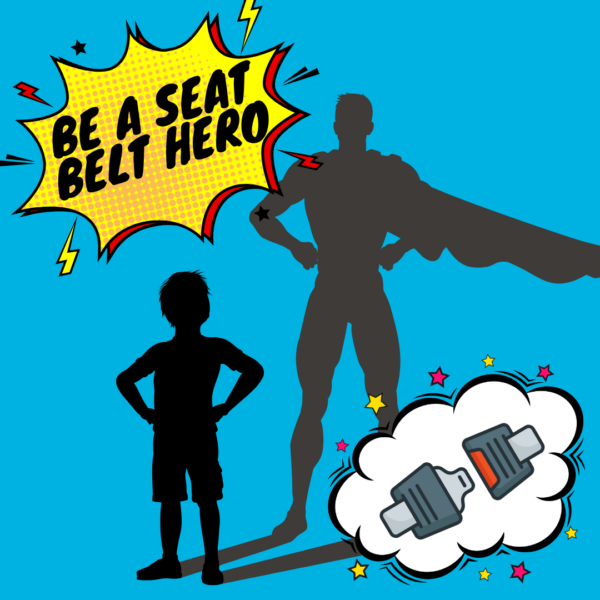 Be a seat belt hero